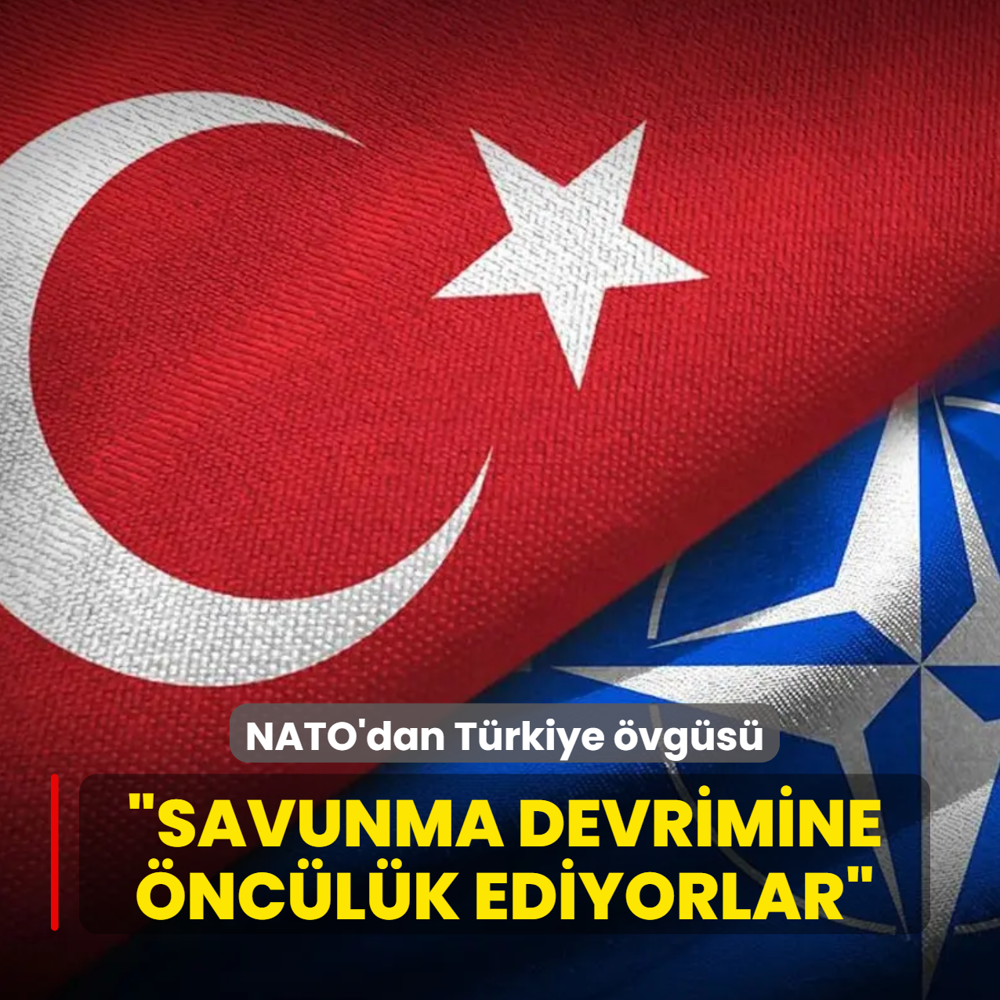 NATO'dan T�rkiye �vg�s�: �Savunma devrimine �nc�l�k ediyorlar�