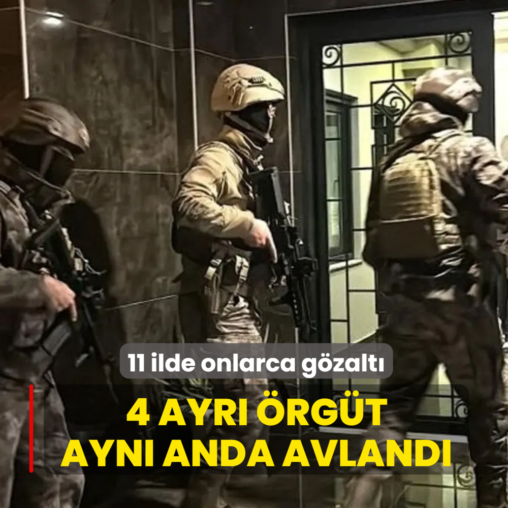 4 ayr� �rg�t ayn� anda avland�! 11 ilde onlarca g�zalt�