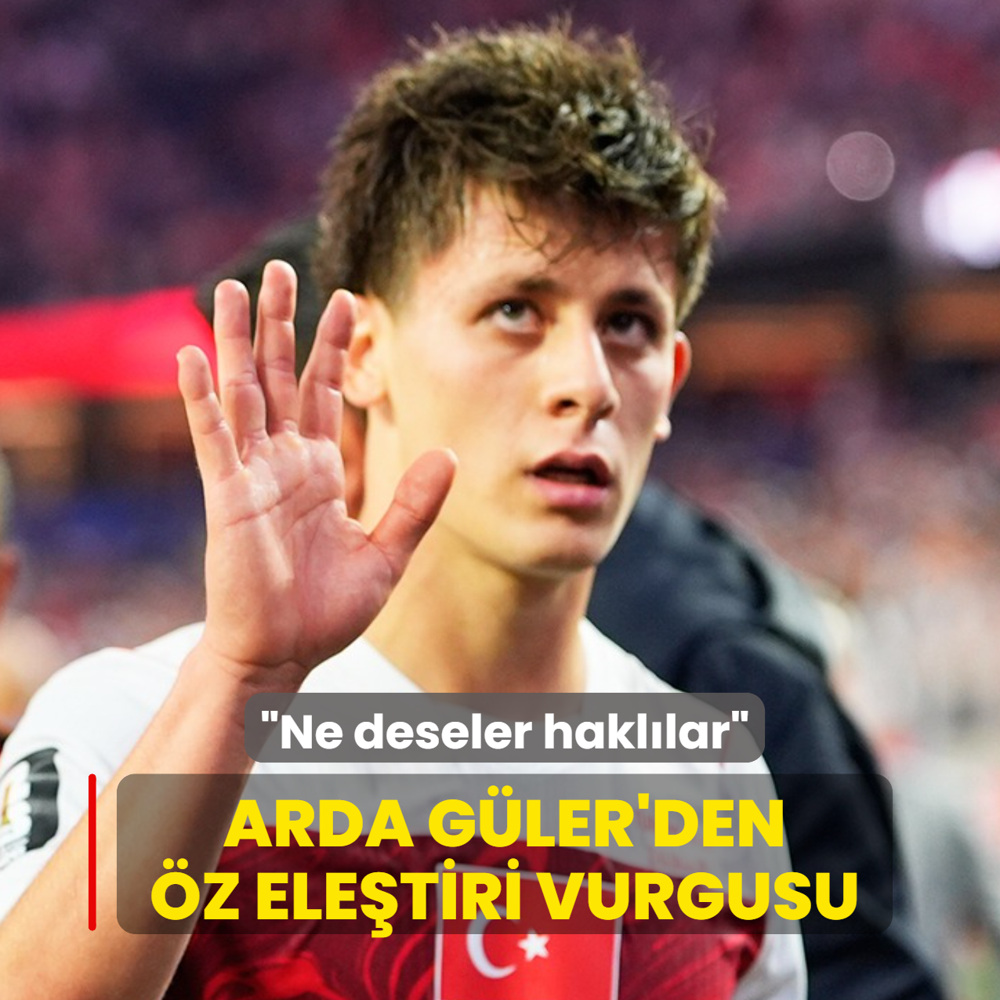 Arda G�ler'den �z ele�tiri vurgusu! ��nsanlar ne deseler hakl�lar�