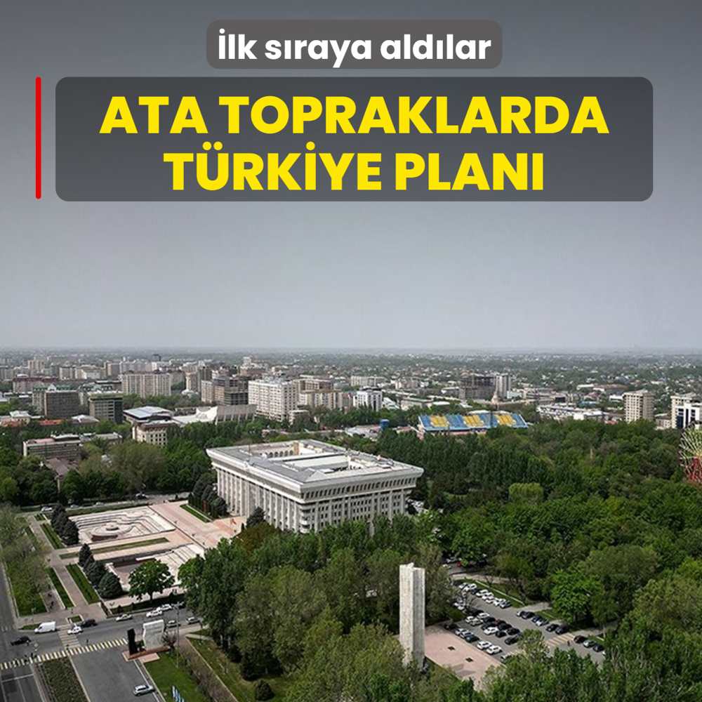 Ata topraklarda T�rkiye plan�! �lk s�raya ald�lar