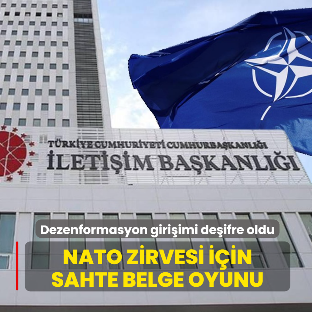 DMM dezenformasyon giri�imini de�ifre etti! NATO Zirvesi i�in sahte belge oyunu