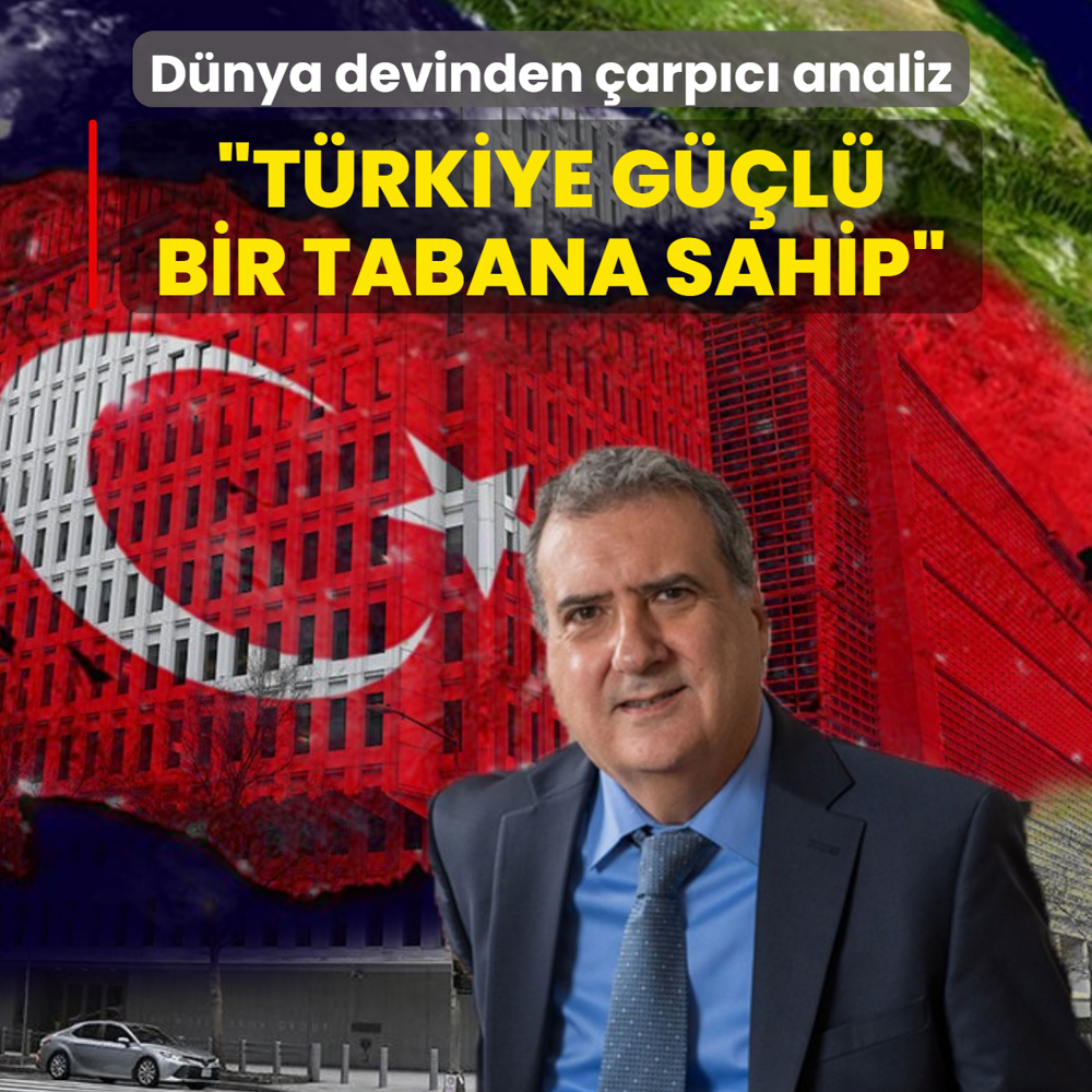 D�nya devinden �arp�c� analiz: T�rkiye g��l� bir tabana sahip