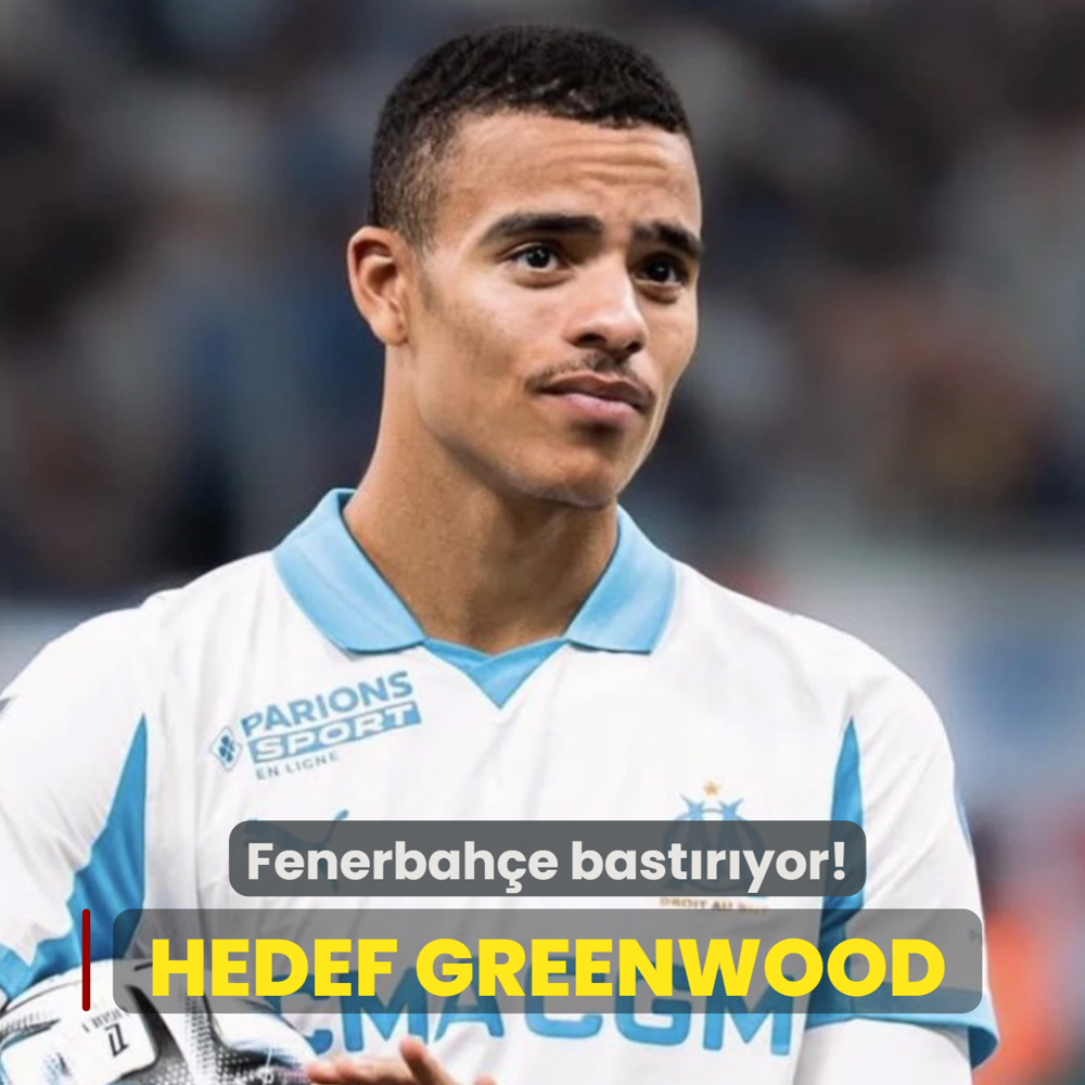Fenerbah�e bast�r�yor! Mason Greenwood seferberli�i