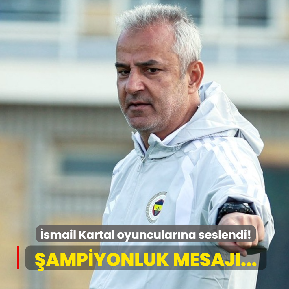 �smail Kartal oyuncular�na seslendi! �ampiyonluk mesaj�...