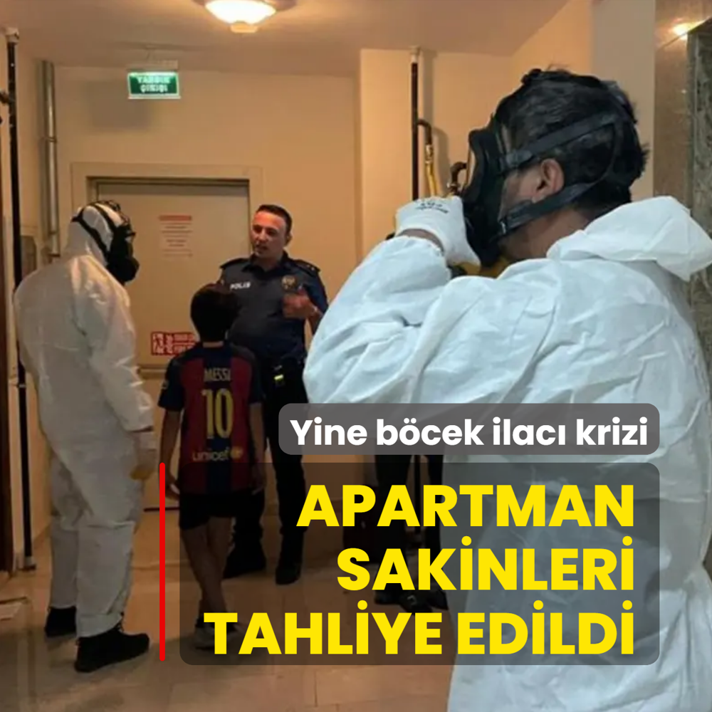 Yine b�cek ilac� krizi! Apartman sakinleri tahliye edildi