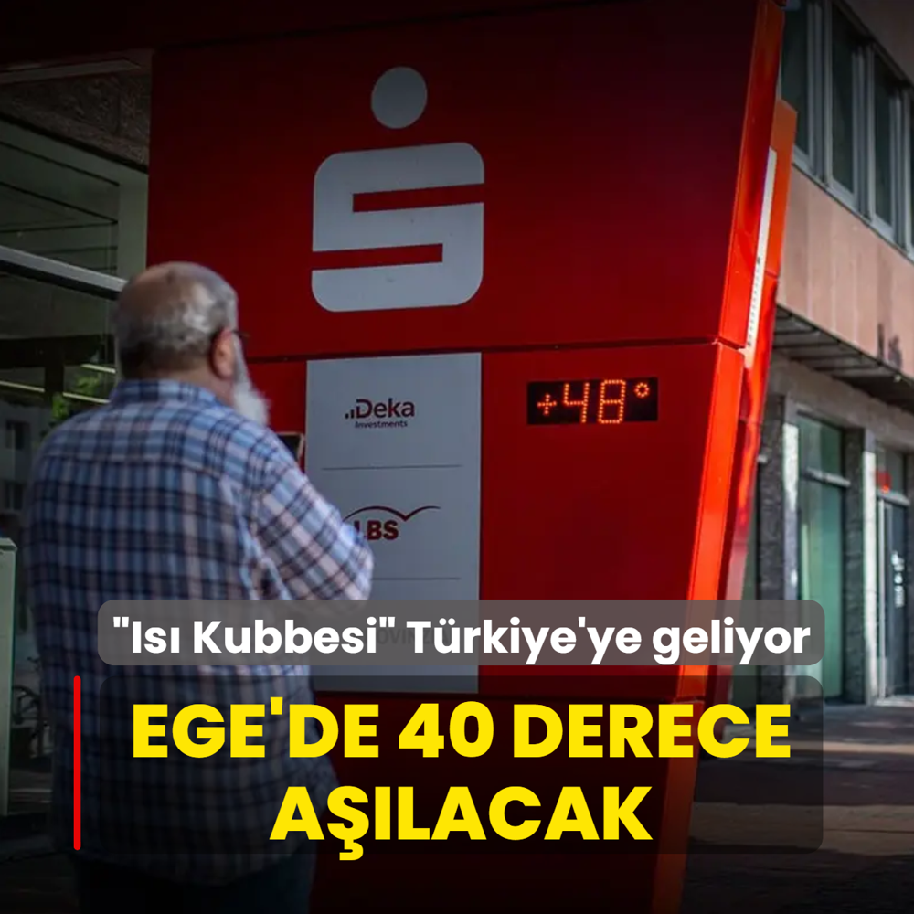 Avrupa'y� yakan �Is� Kubbesi� T�rkiye'ye geliyor: Uzmanlar uyard�, Ege'de 40 derece a��lacak