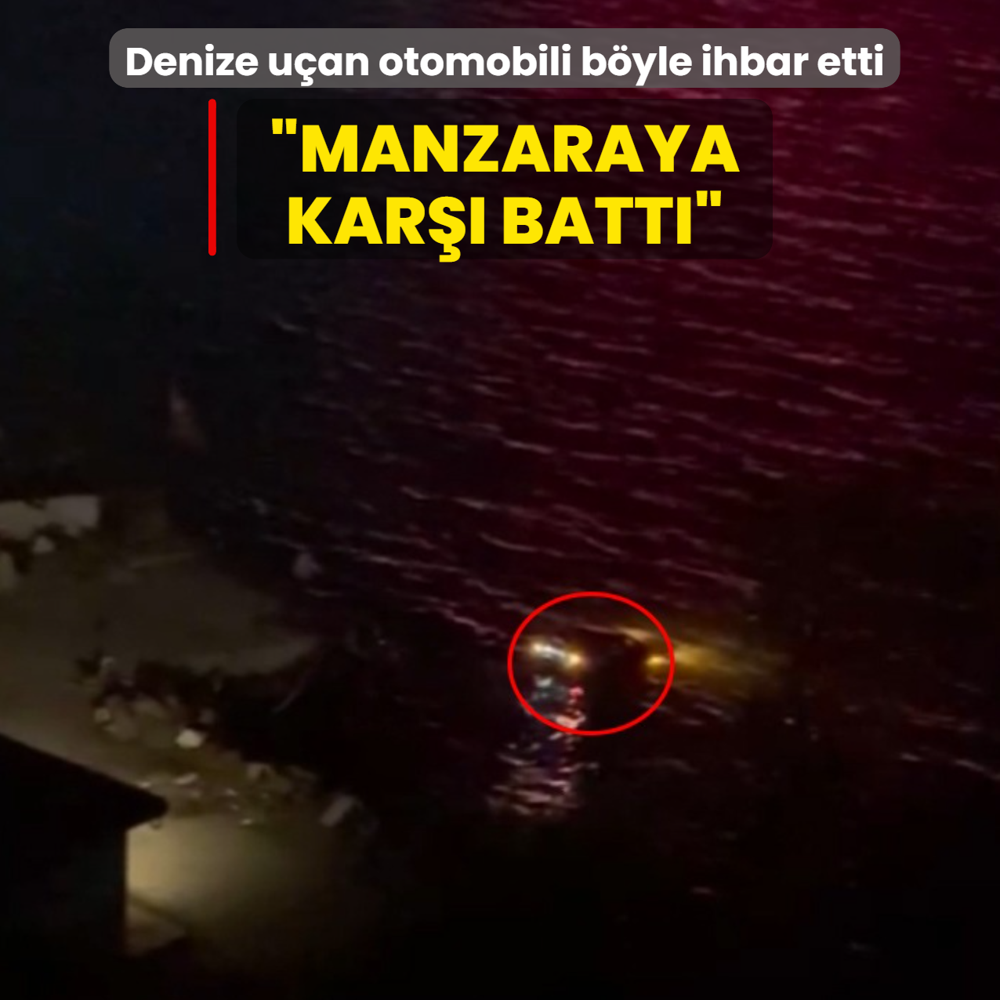 Denize u�an otomobili b�yle ihbar etti: Manzaraya kar�� batt�