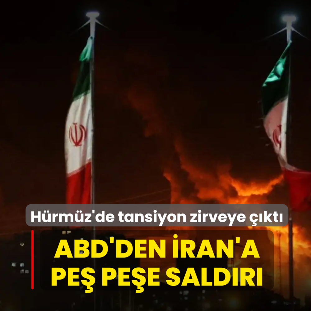 H�rm�z'de tansiyon zirveye ��kt�: ABD'den �ran'a pe� pe�e sald�r�