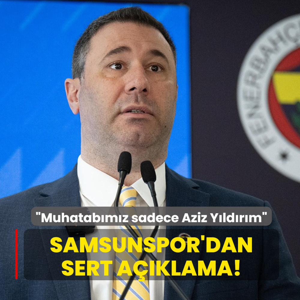 Samsunspor'dan sert a��klama! �Muhatab�m�z sadece Aziz Y�ld�r�m�