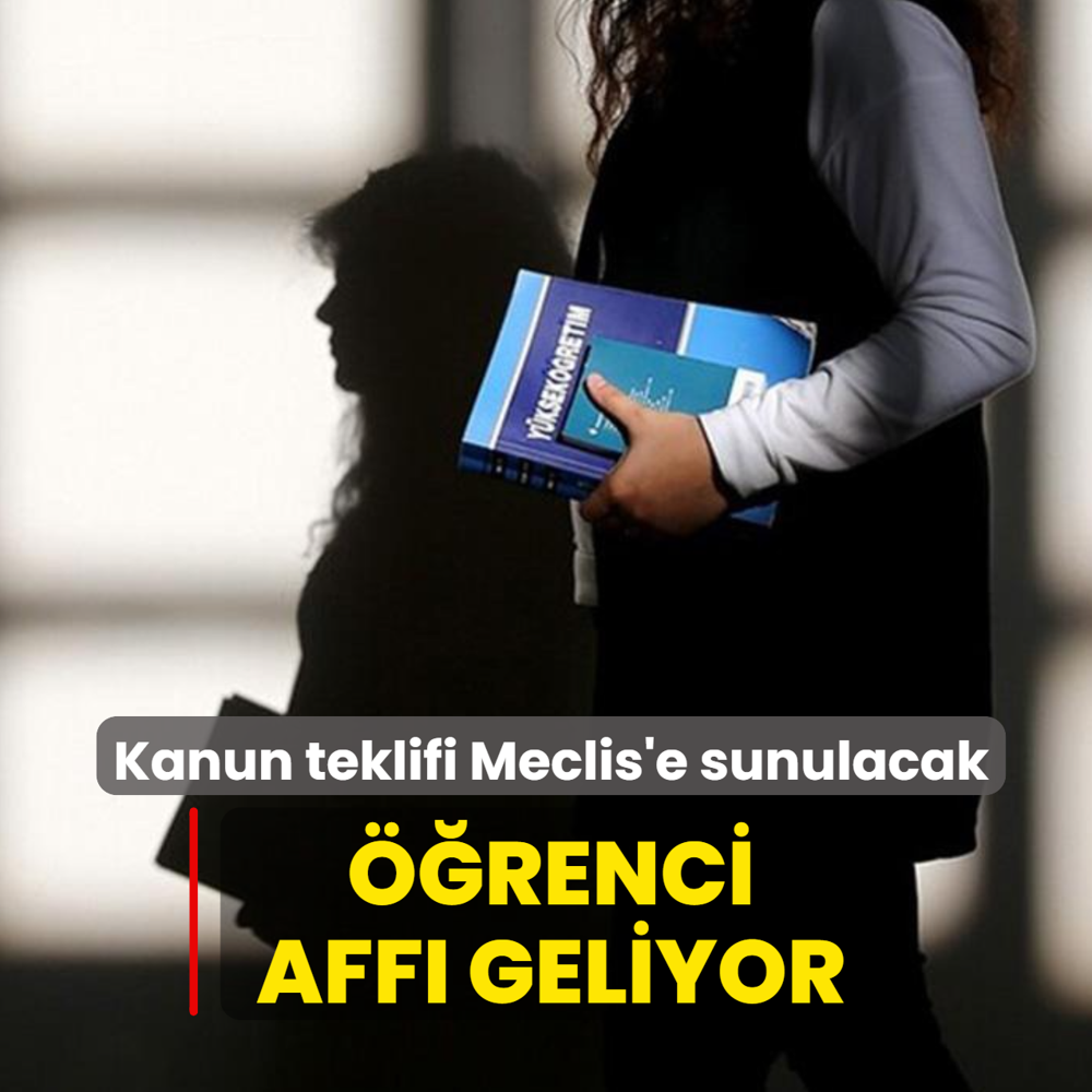 ��renci aff� geliyor... Kanun teklifi Meclis'e sunulacak