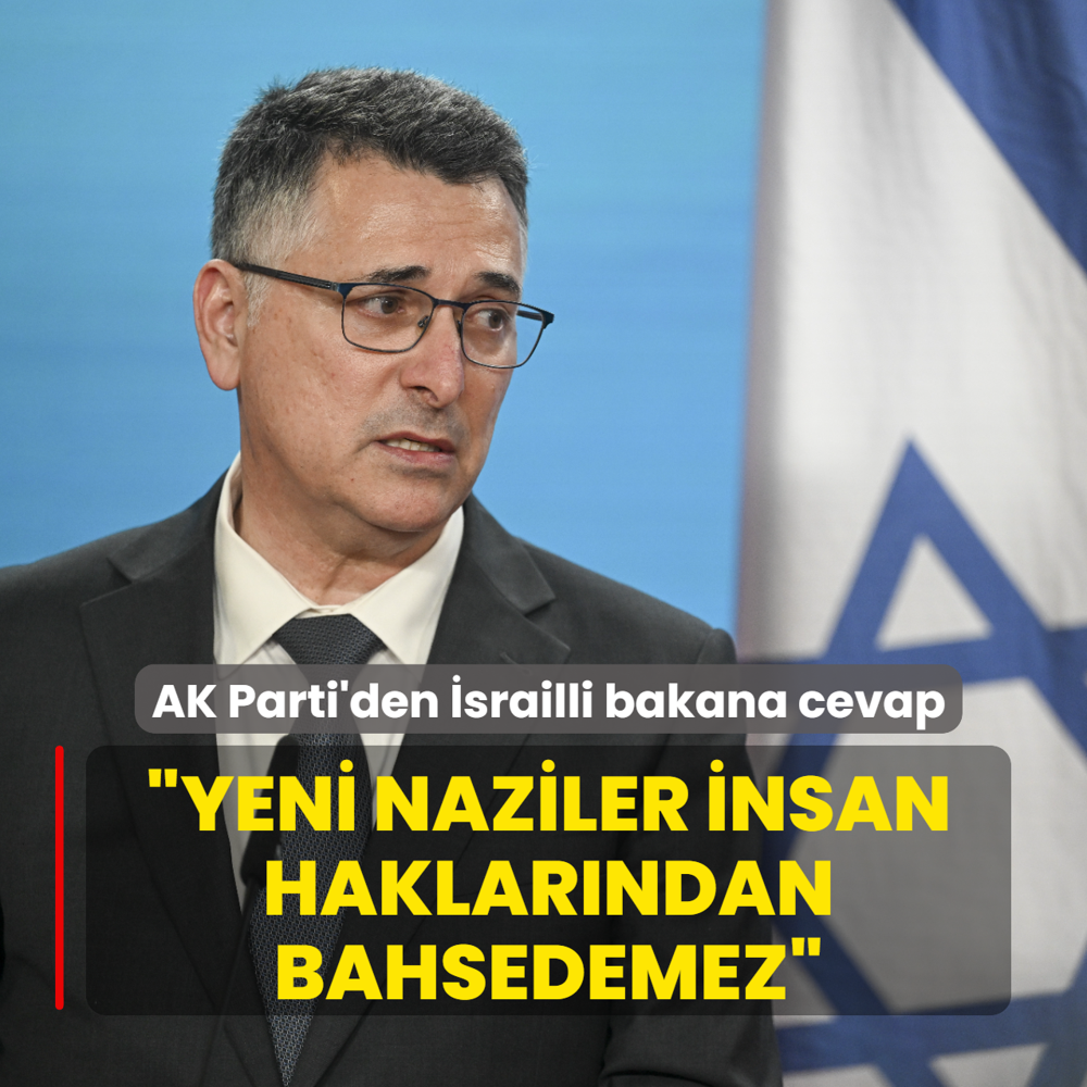 AK Parti'den �srailli bakana cevap: Yeni Naziler insan haklar�ndan bahsedemez