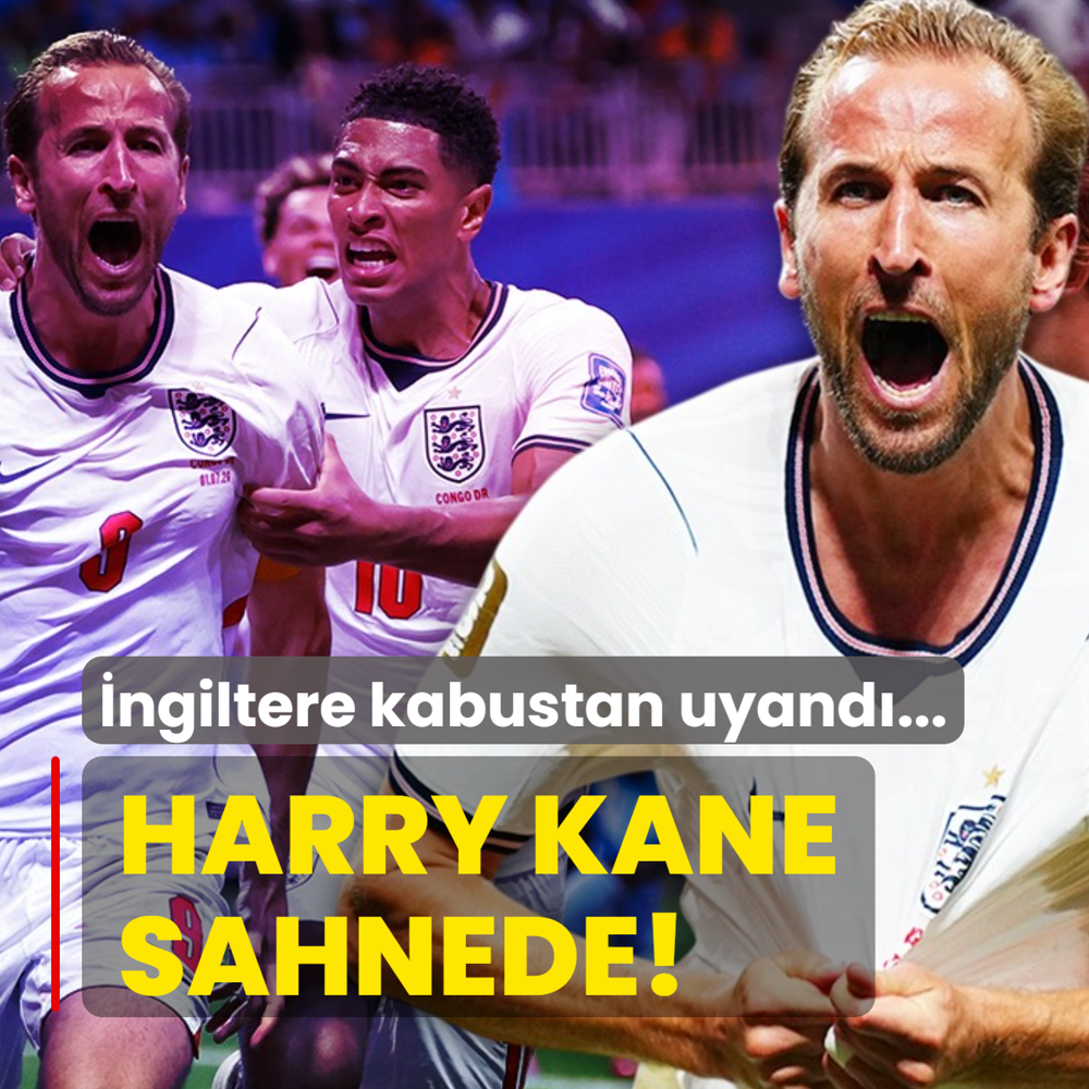 Harry Kane sahnede! �ngiltere kabustan uyand�...
