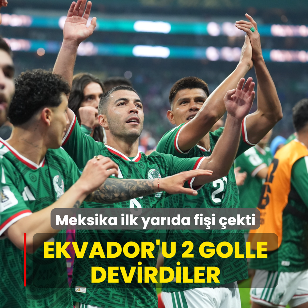 Meksika ilk yar�da fi�i �ekti! Ekvador'u 2 golle devirdiler