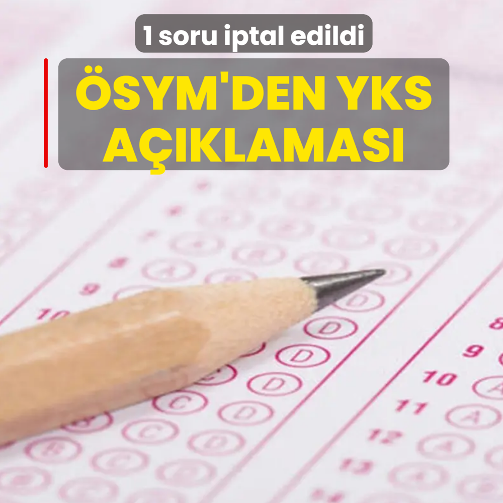 �SYM'den YKS a��klamas�: 1 soru iptal edildi