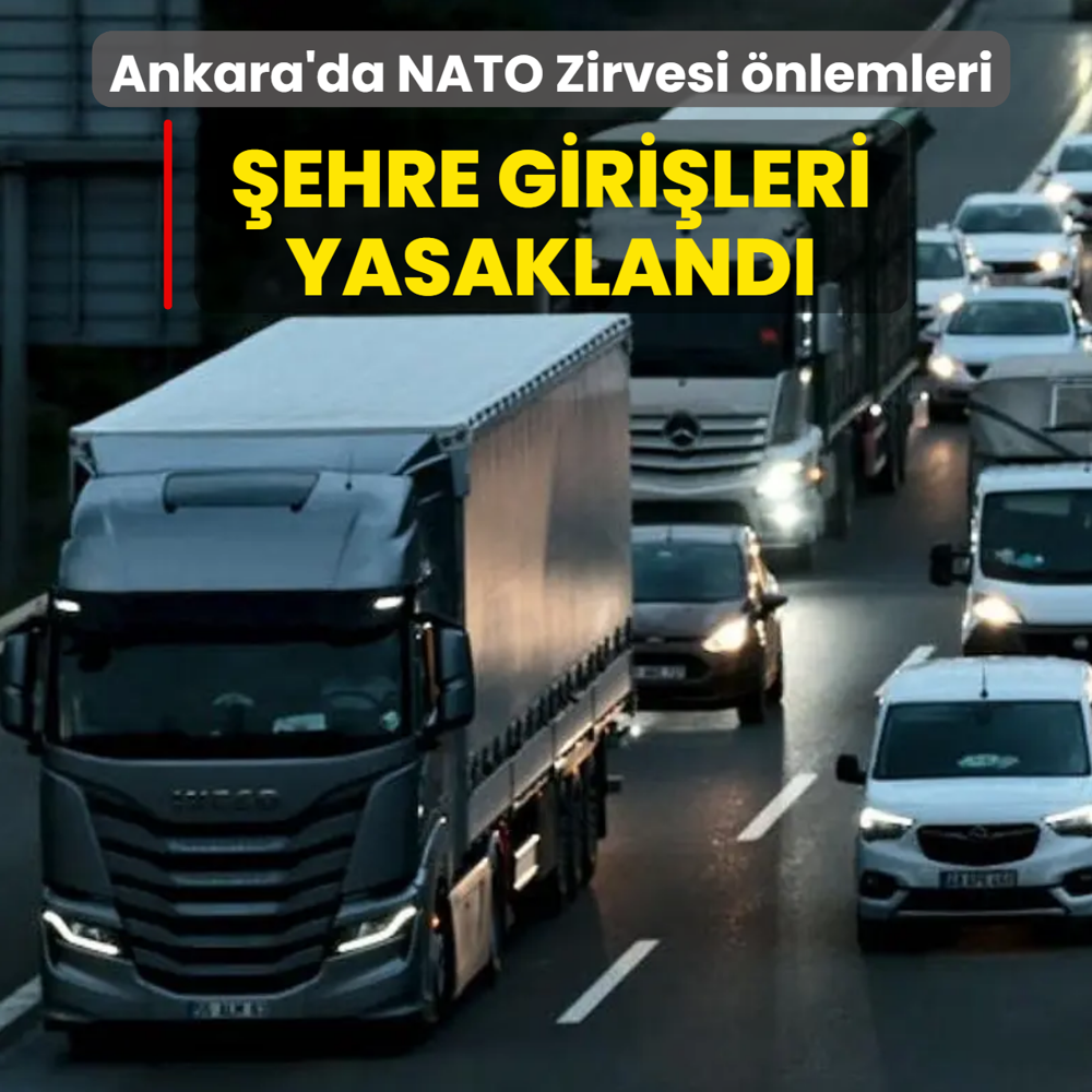 Ankara'da NATO Zirvesi �nlemleri! �ehre giri�leri yasakland�