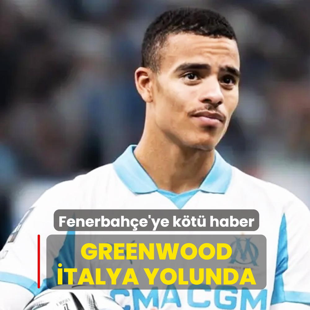 Fenerbah�e'ye k�t� haber! Mason Greenwood �talya yolunda