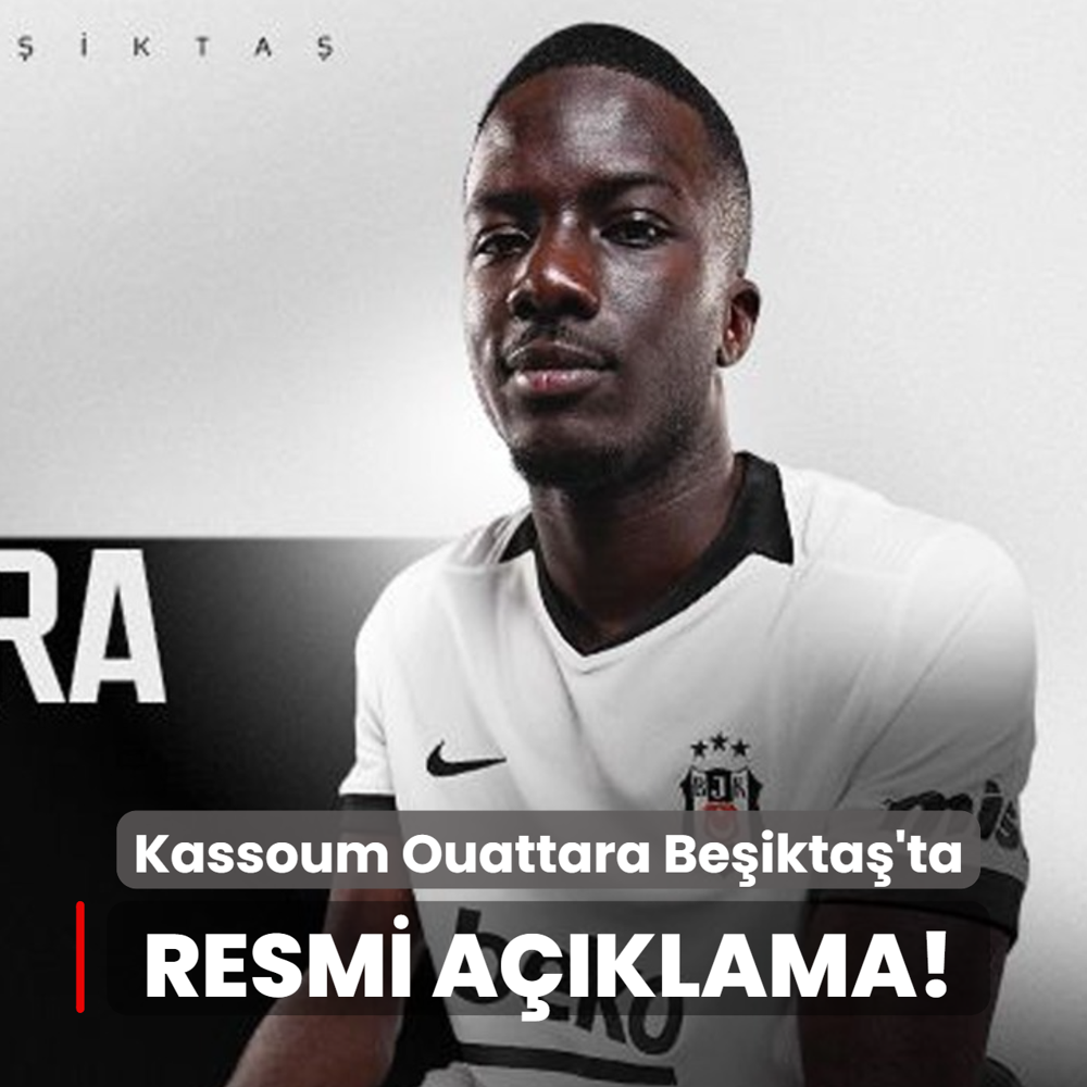Resmi a��klama! Kassoum Ouattara Be�ikta�'ta
