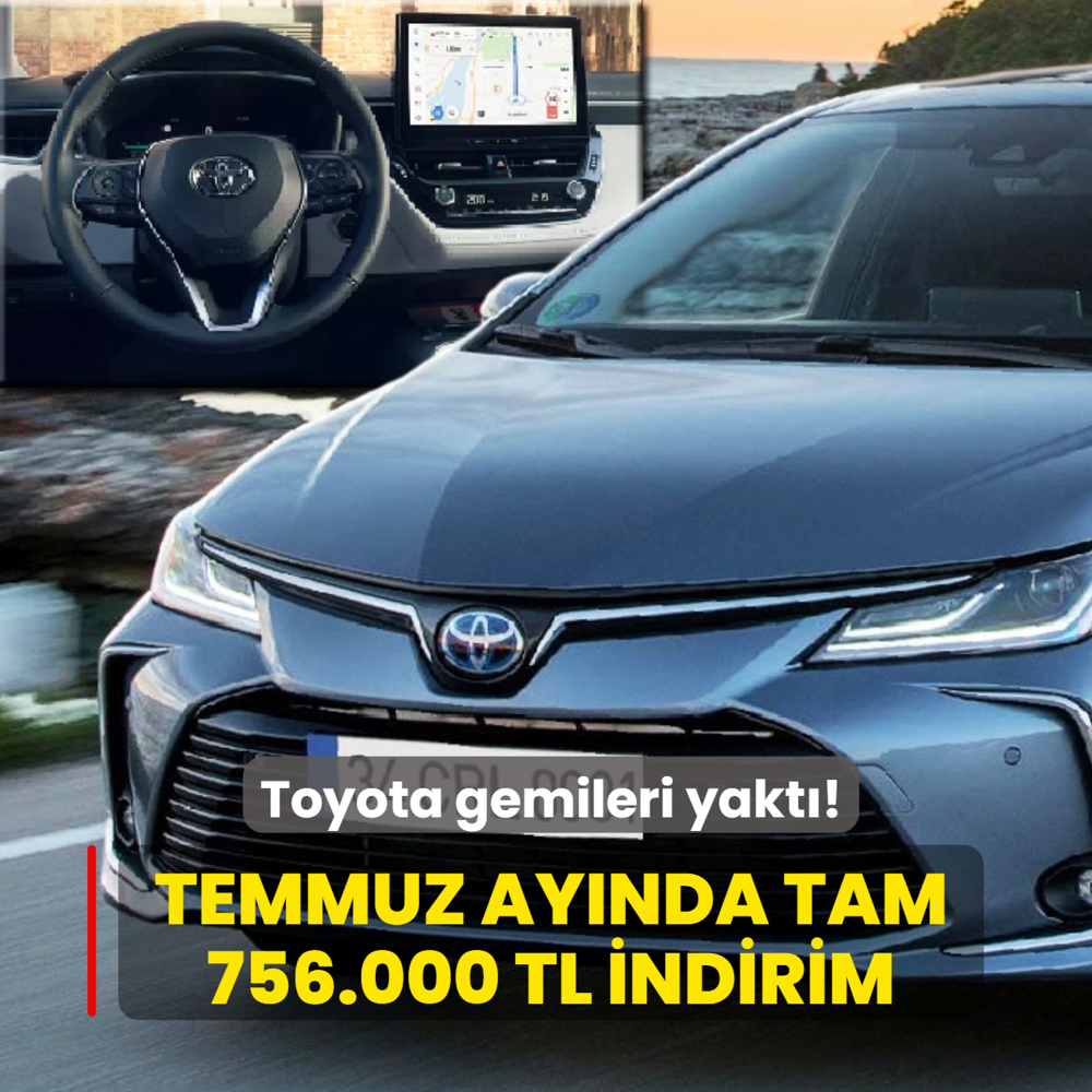 Toyota gemileri yakt�: Temmuz ay�nda tam 756.000 TL indirim! ��te g�ncel fiyat listesi...