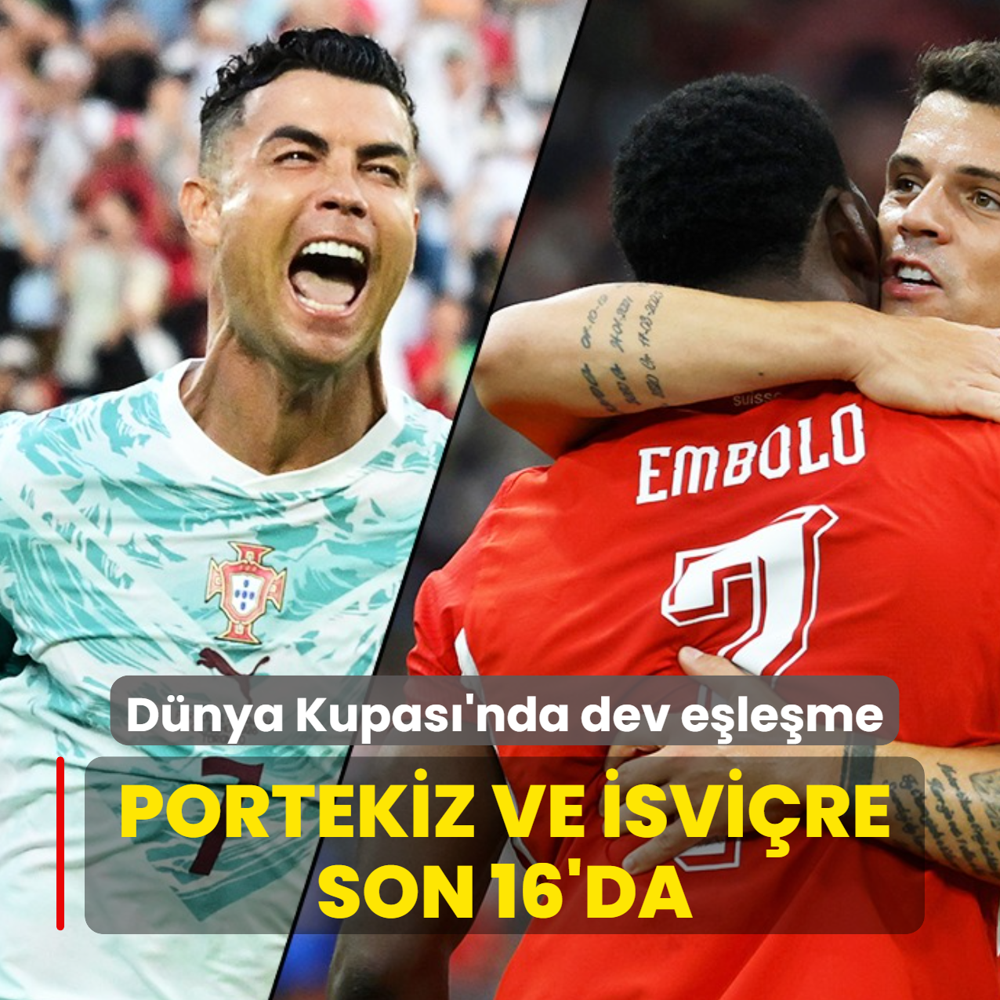 D�nya Kupas�'nda dev e�le�me! Portekiz ve �svi�re son 16'da