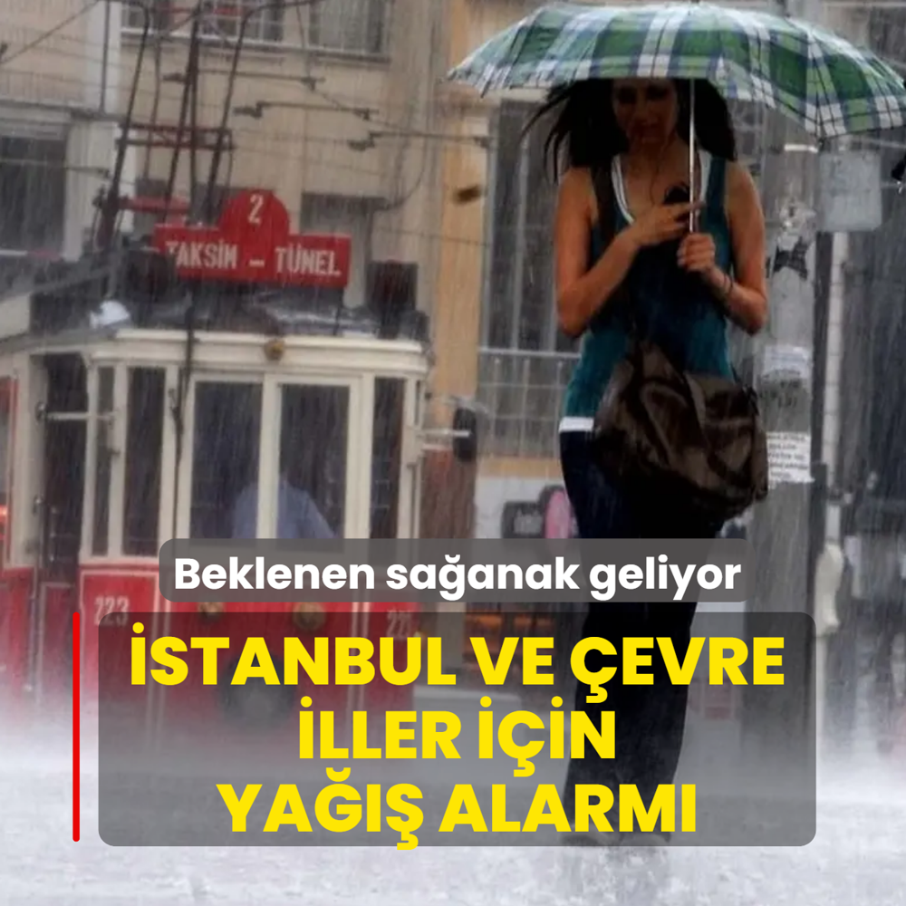 Beklenen sa�anak geliyor! �stanbul ve �evre iller i�in sel uyar�s�
