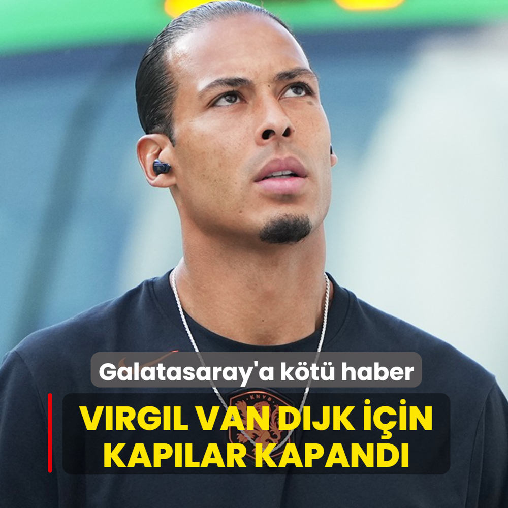 Galatasaray'a k�t� haber! Virgil van Dijk i�in kap�lar kapand�