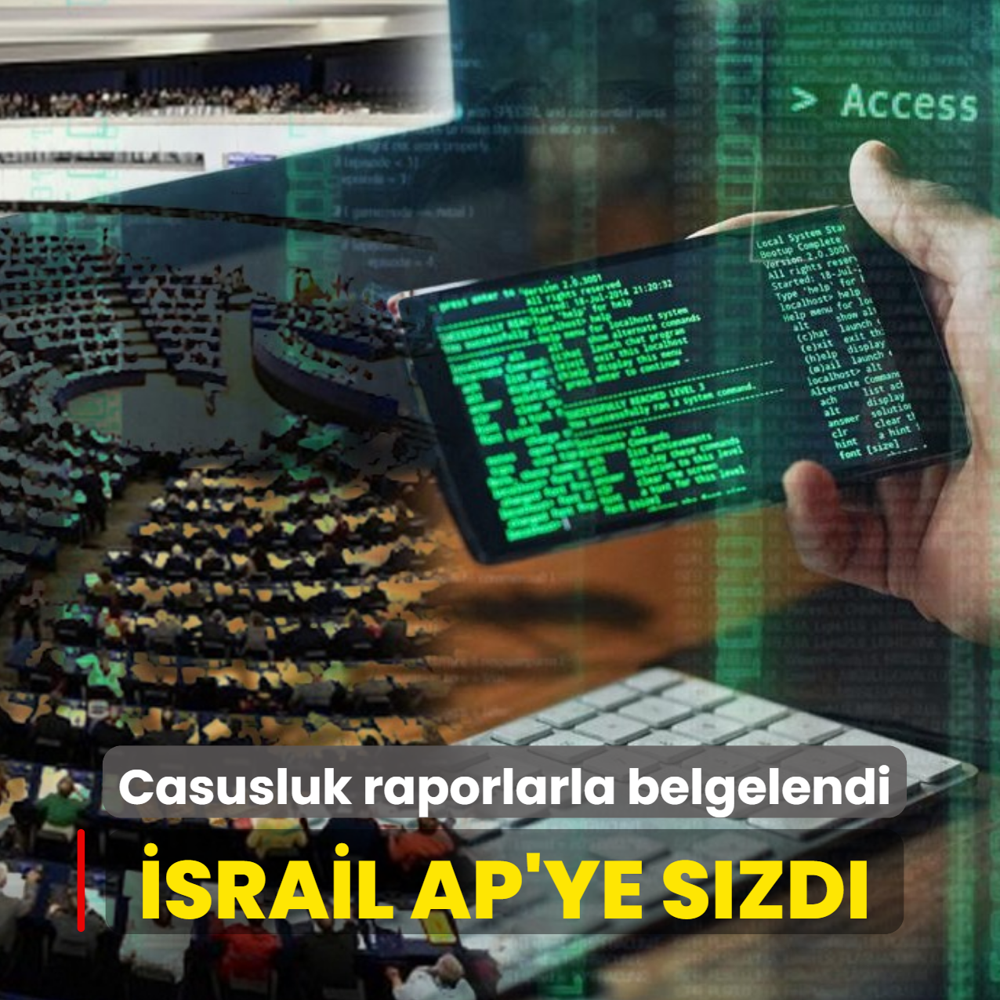 Casusluk raporlarla belgelendi! �srail Avrupa Parlamentosu'na s�zd�