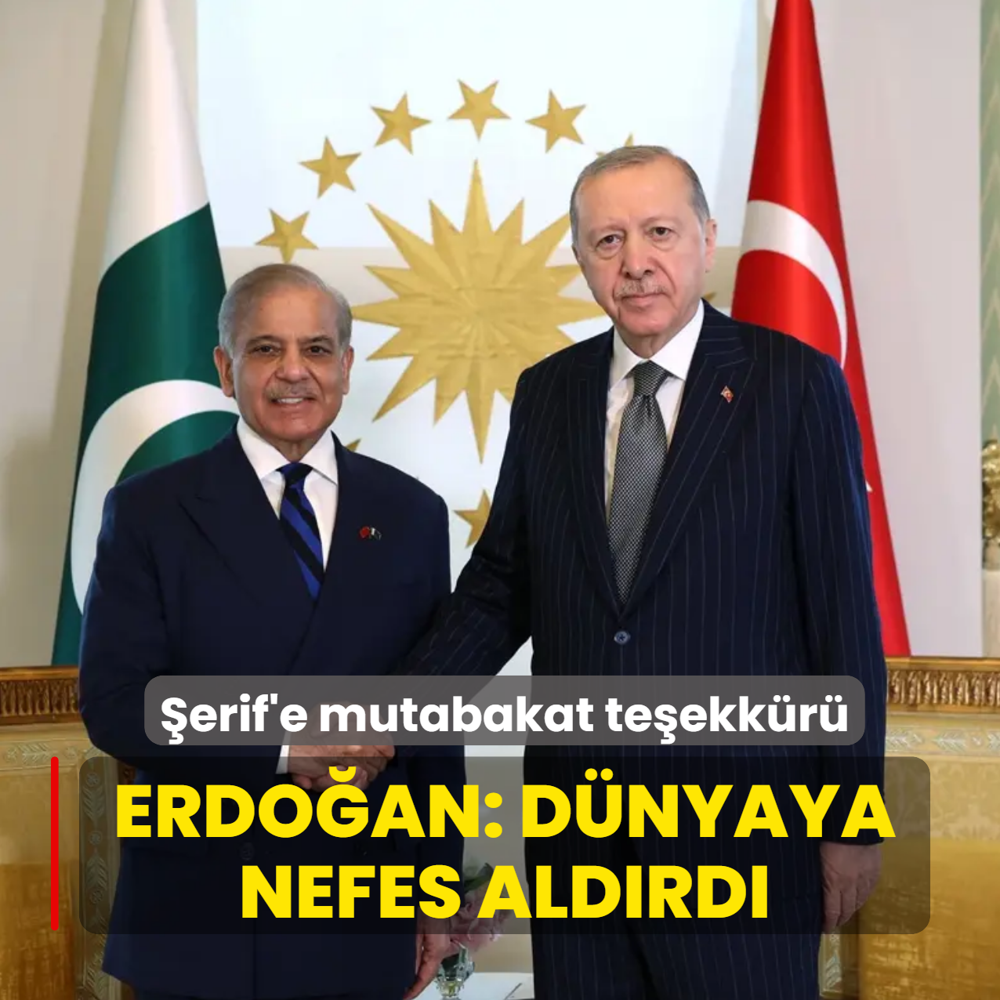 Şerif'e mutabakat teşekkürü! Başkan Erdoğan: Dünyaya nefes aldırdı