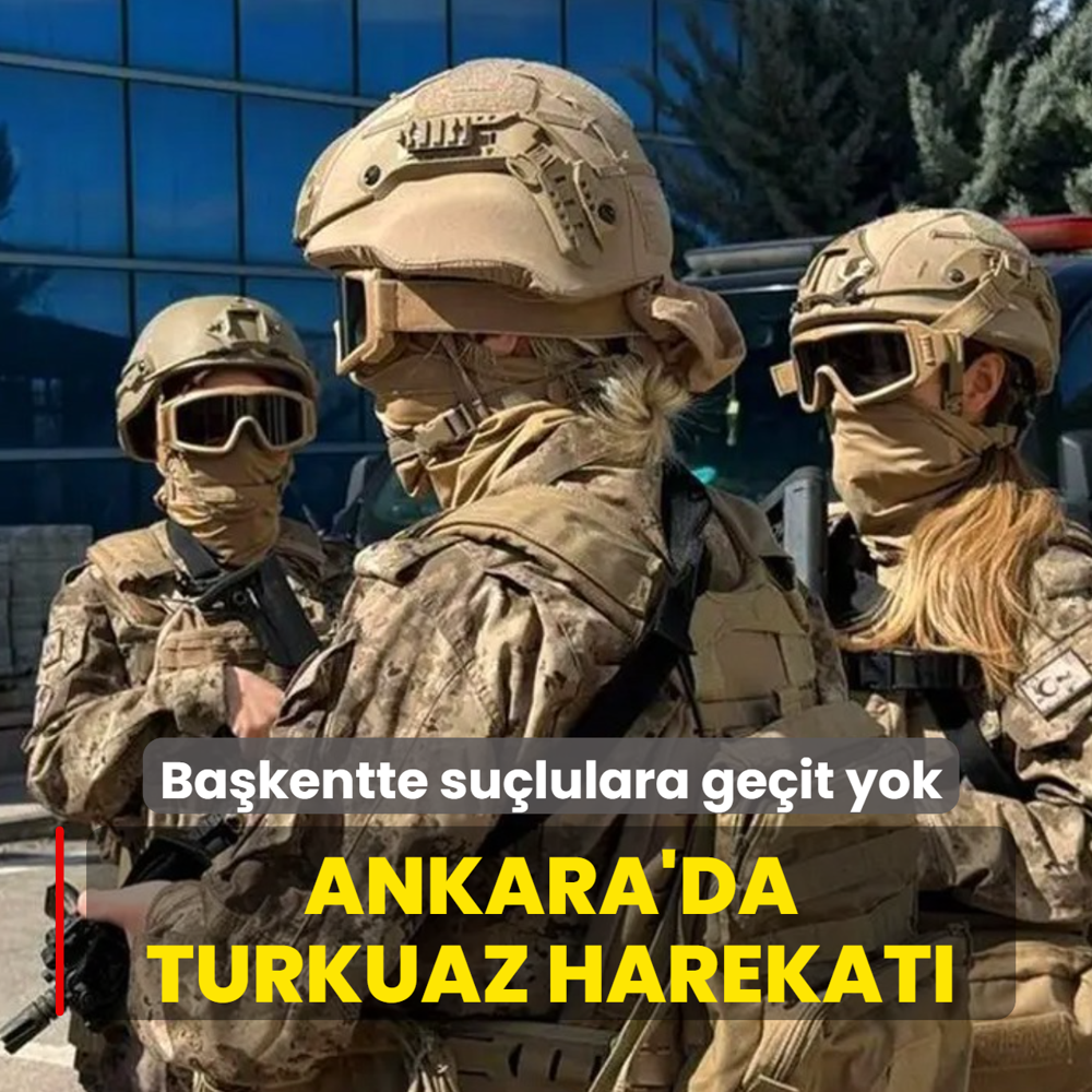 Ba�kentte su�lulara ge�it yok! Ankara'da Turkuaz harekat�