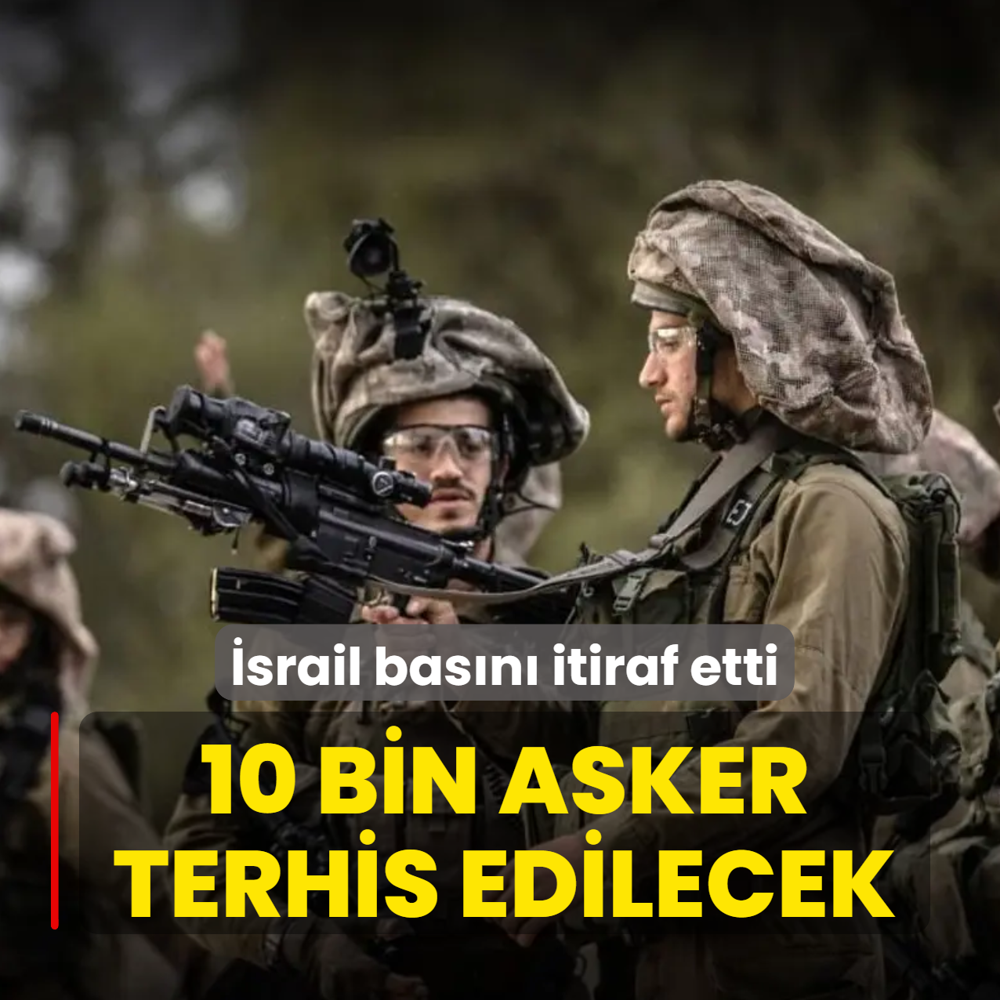 �srail bas�n� itiraf etti: 10 bin asker terhis edilecek