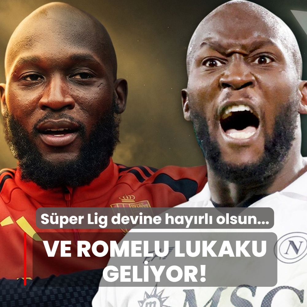 Ve Romelu Lukaku geliyor! S�per Lig devine hay�rl� olsun...