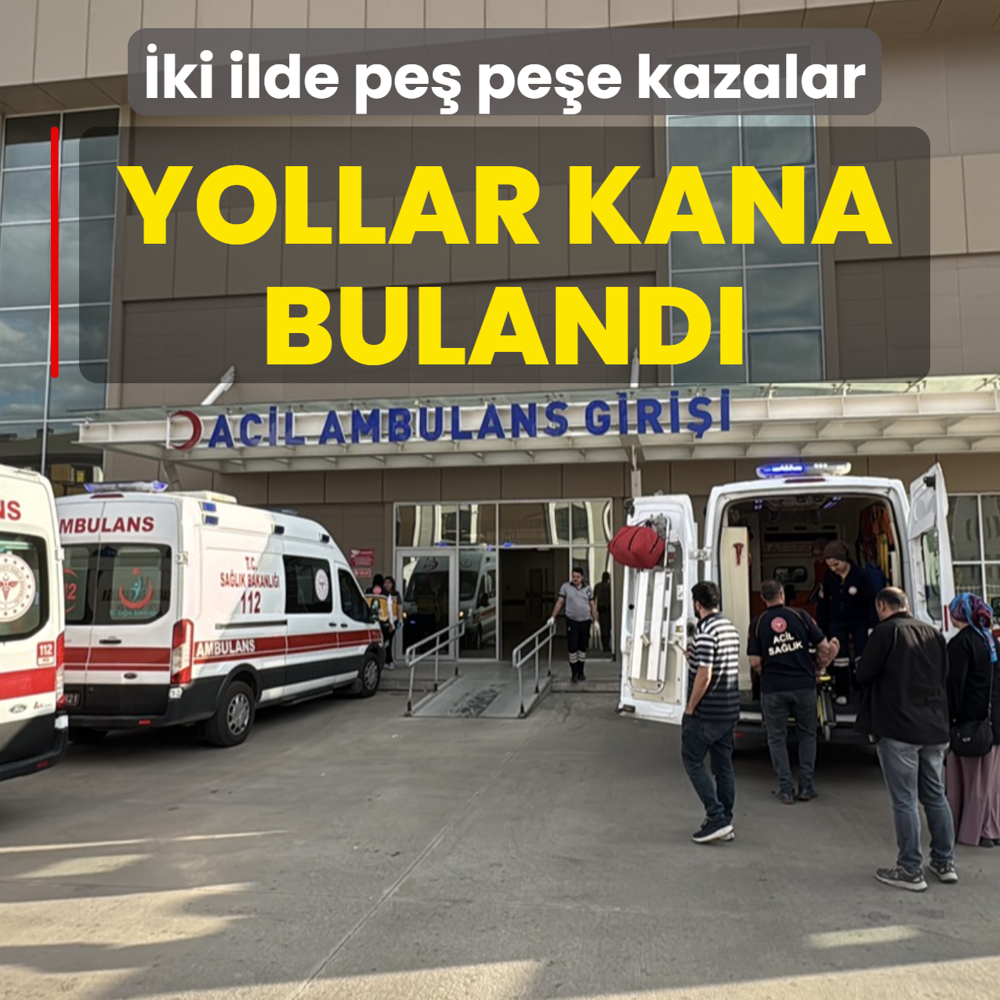 Yollar kana buland�! �ki ilde pe� pe�e kazalar: 2 �l�, 19 yaral�