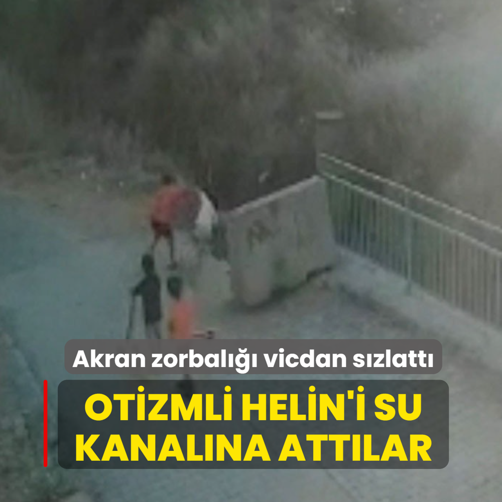 Akran zorbal��� vicdan s�zlatt�: 6 ya��ndaki otizmli Helin'i su kanal�na att�lar