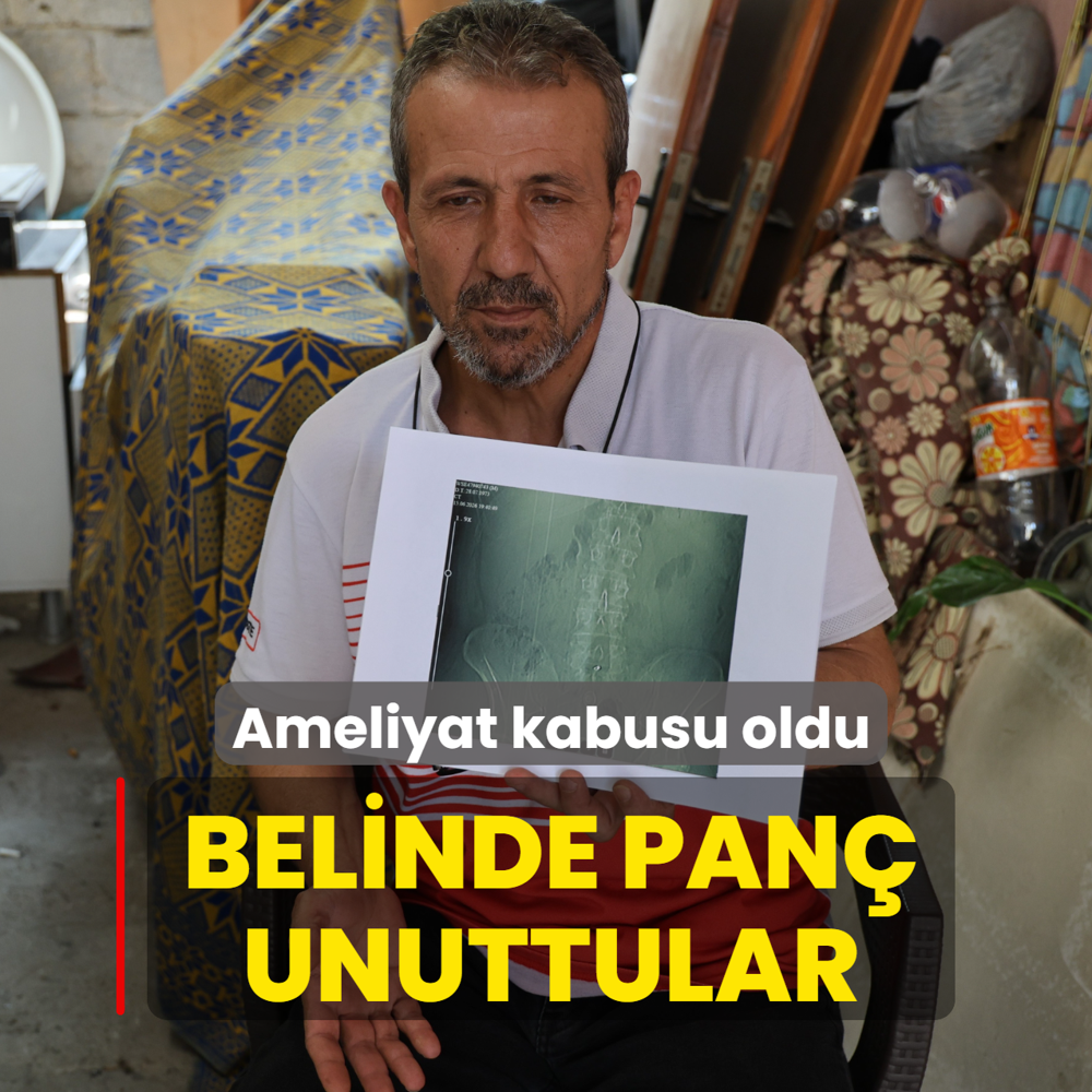 Ameliyat kabusu oldu: Belinde pan� unuttular!