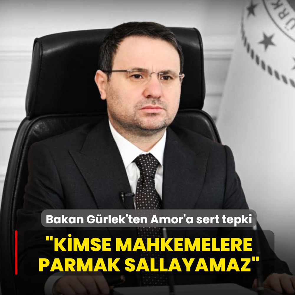 Bakan G�rlek'ten Amor'a sert tepki: �Kimse T�rk mahkemelerine parmak sallayamaz�