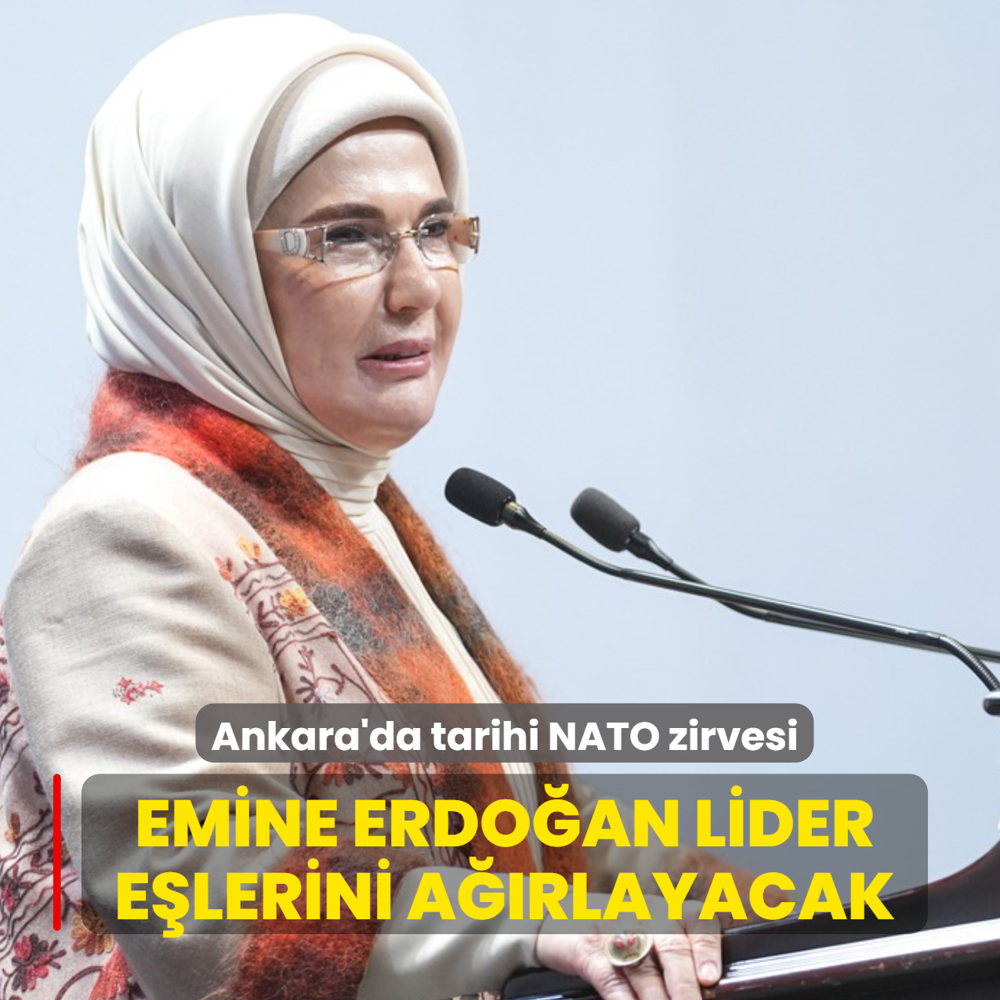 Emine Erdo�an, NATO kapsam�nda lider e�lerini a��rlayacak