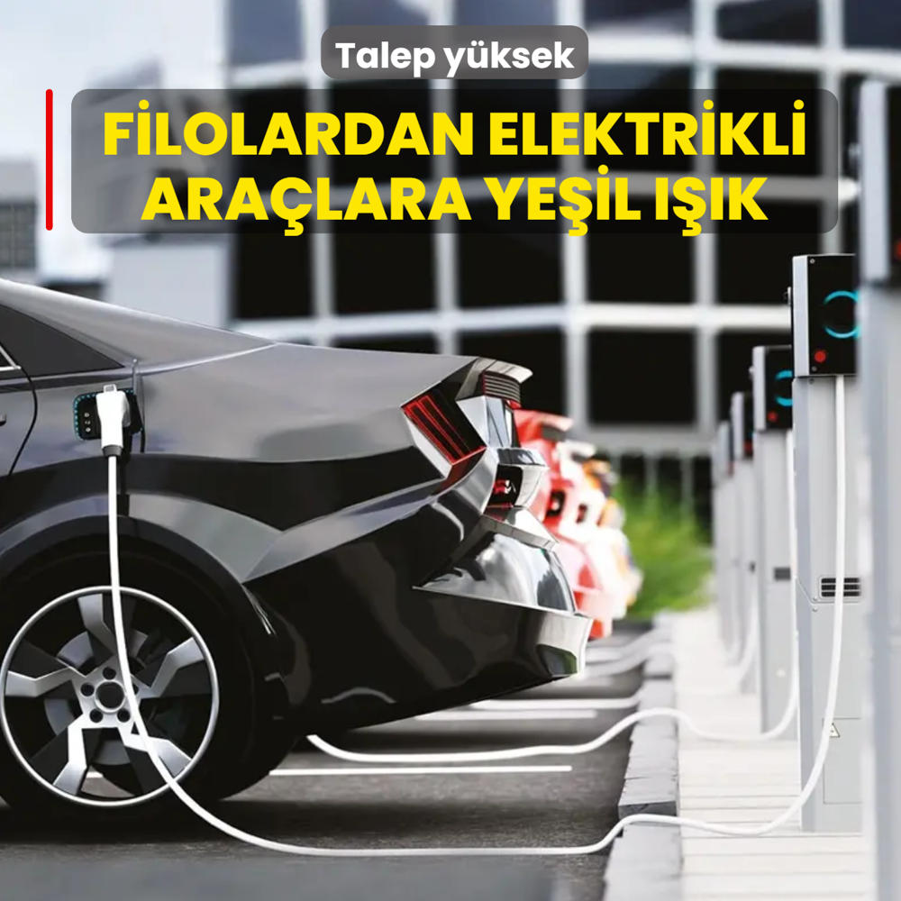 Filolardan elektrikli ara�lara ye�il ���k