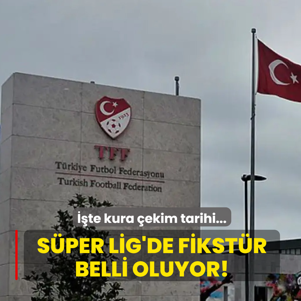 S�per Lig'de fikst�r belli oluyor! ��te kura �ekim tarihi...