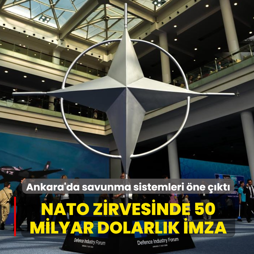 Ankara'da savunma sistemleri �ne ��kt�... NATO zirvesinde 50 milyar dolarl�k dev imza