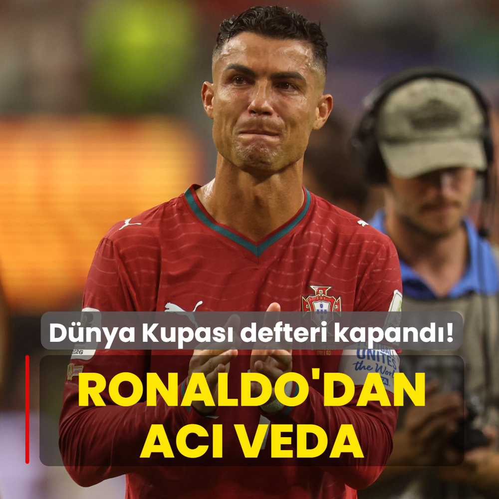 D�nya Kupas� defteri kapand�! Ronaldo'dan ac� veda