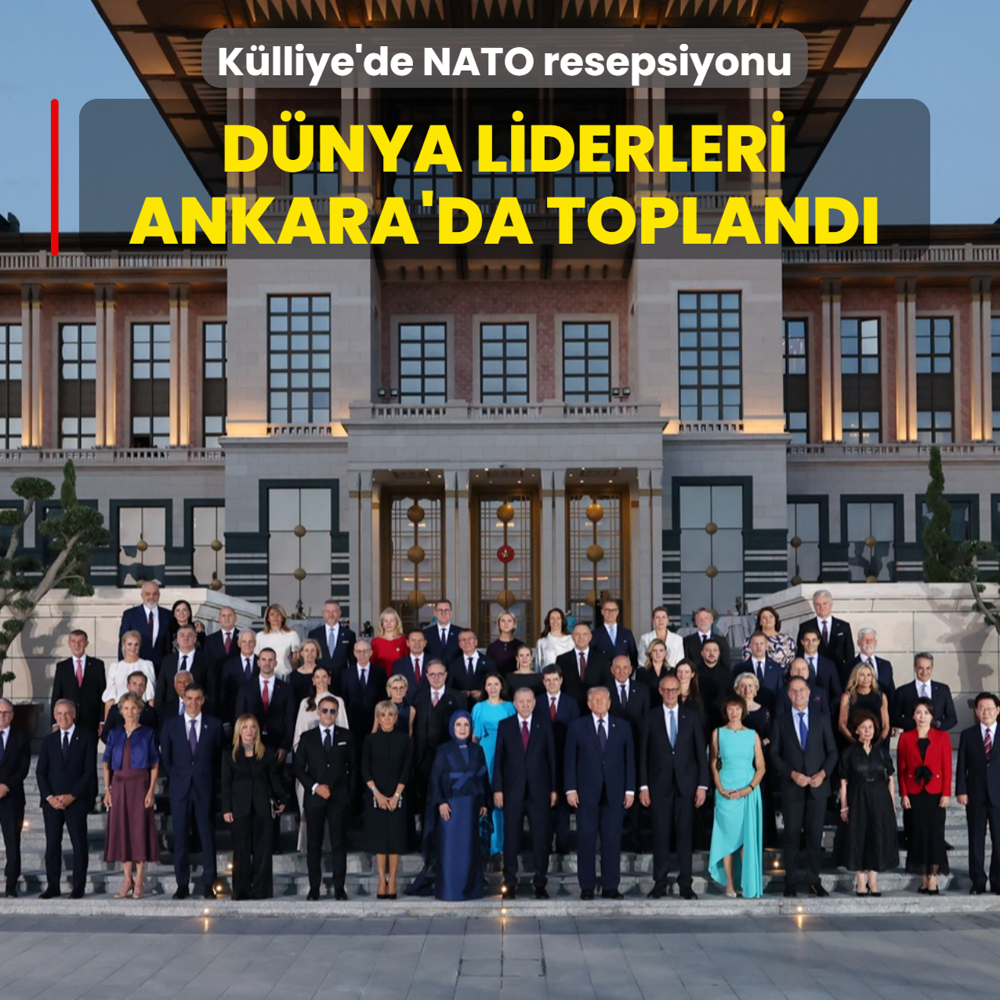 K�lliye'de NATO resepsiyonu... D�nya liderleri Ankara'da bir araya geldi