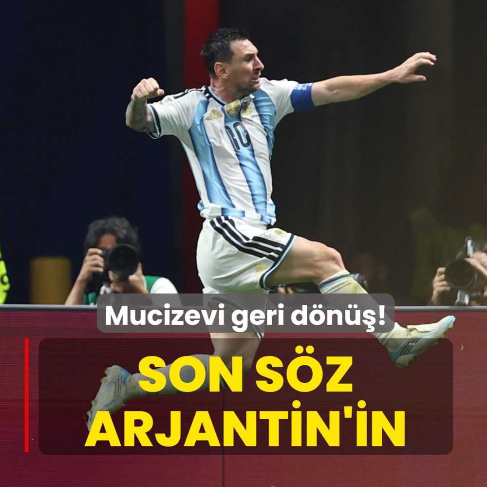 Son s�z Arjantin'in! Mucizevi geri d�n��