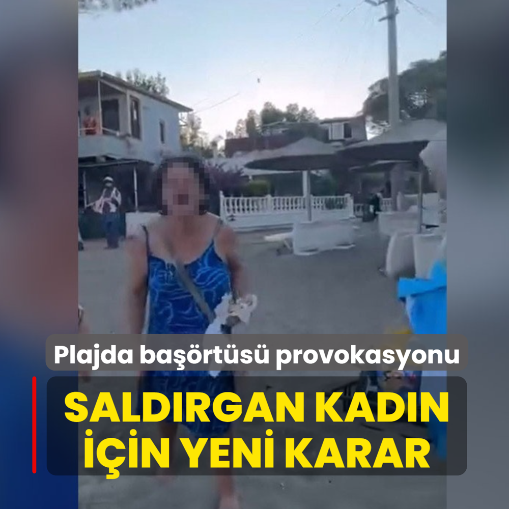 Plajda ba��rt�s� provokasyonu: Anne ve k�z�na sald�ran kad�n i�in yeni karar