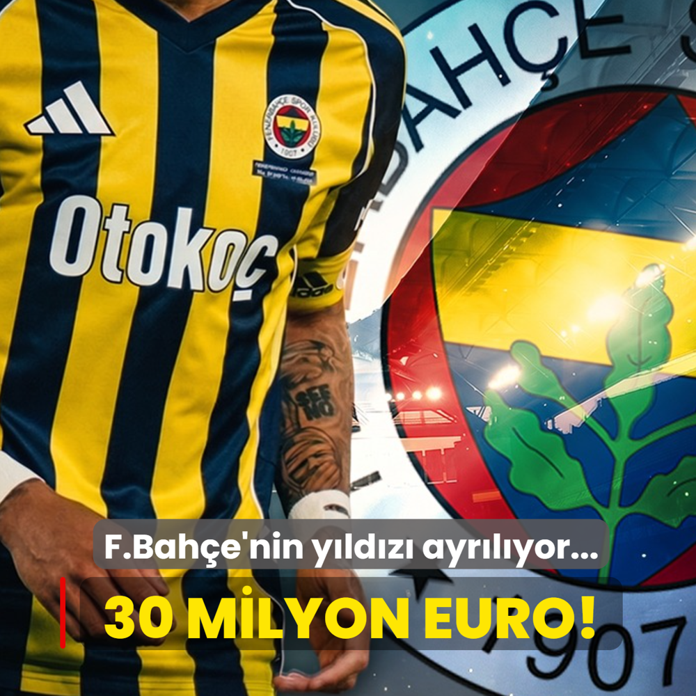 30 milyon euro! Fenerbah�e'nin y�ld�z� ayr�l�yor...