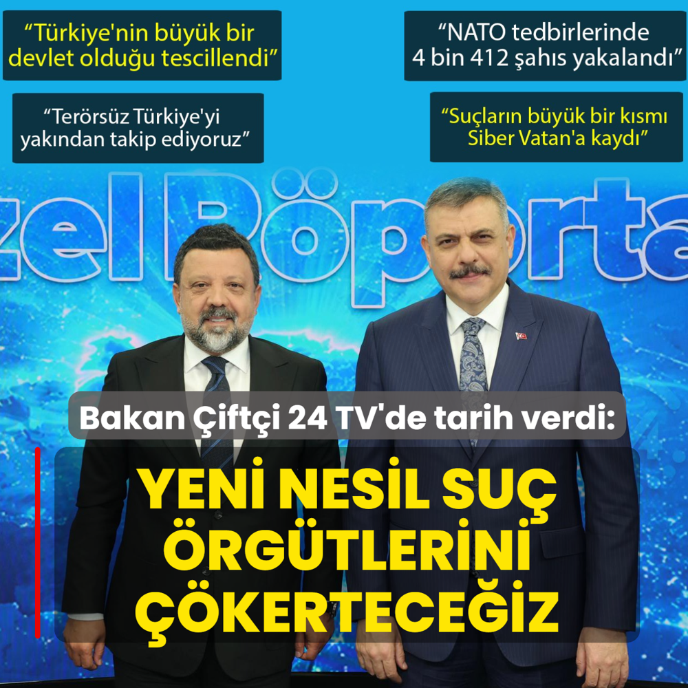 Bakan �ift�i 24 TV'de tarih verdi: Yeni nesil su� �rg�tlerini ��kertece�iz