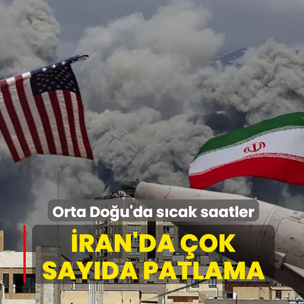 Orta Do�u'da s�cak saatler! �ran'da �ok say�da patlama