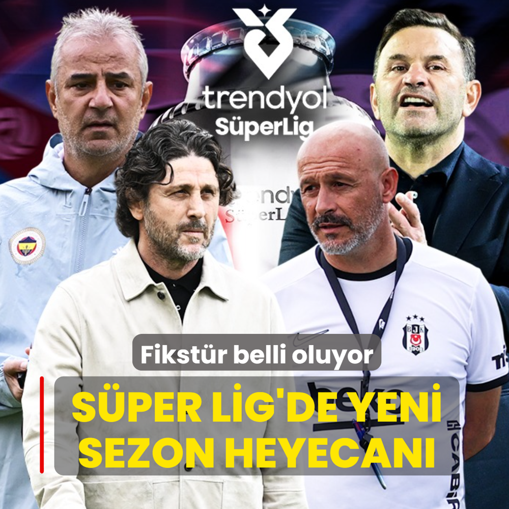 S�per Lig'de yeni sezon heyecan�! Fikst�r belli oluyor