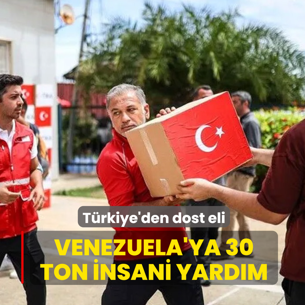 T�rkiye'den dost eli! Venezuela'ya 30 ton insani yard�m