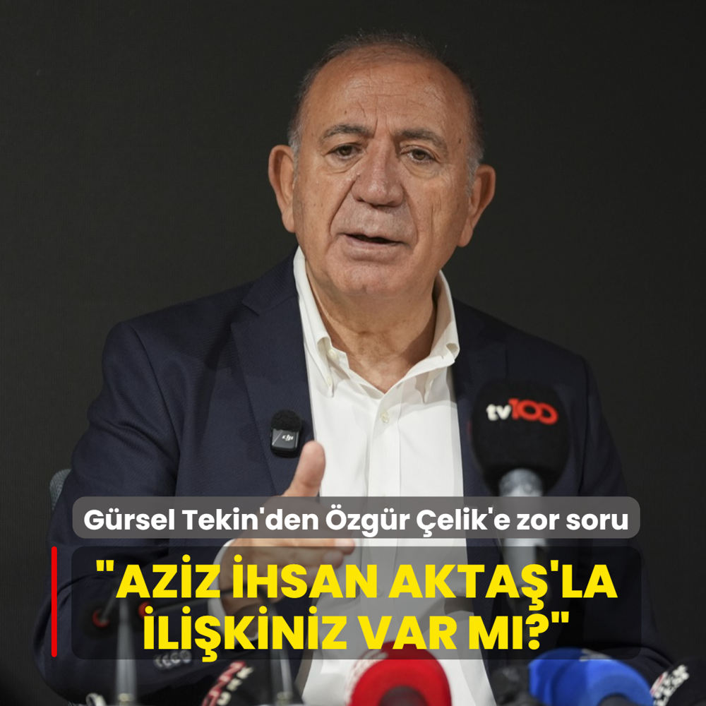 G�rsel Tekin'den �zg�r �elik'e zor soru: Aziz �hsan Akta�'la ili�kiniz var m�?