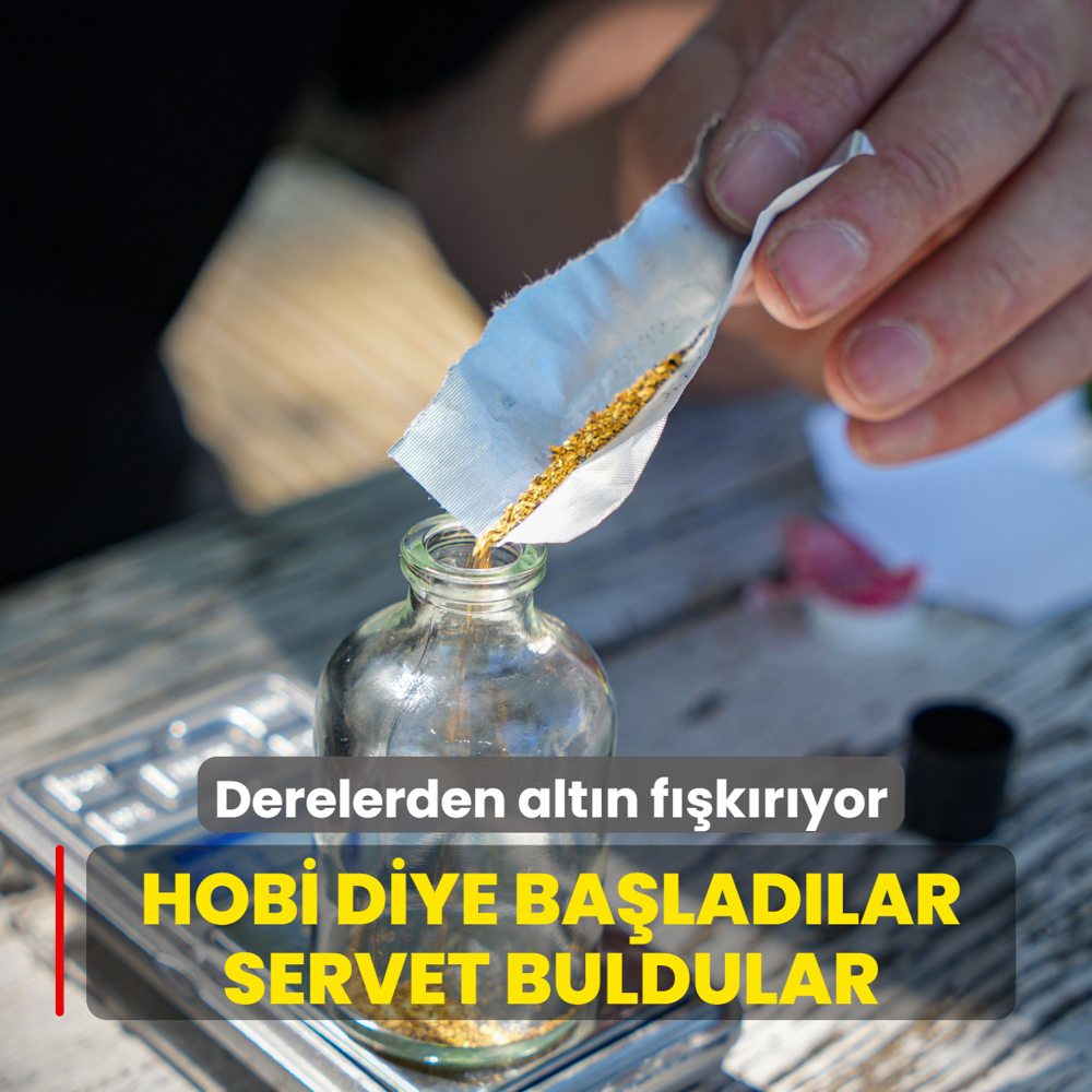 Hobi diye ba�lad�lar, servet buldular... Derelerden alt�n f��k�r�yor