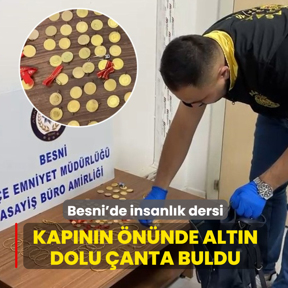 Kap�n�n �n�nde alt�n dolu �anta buldu... Besni'de insanl�k dersi